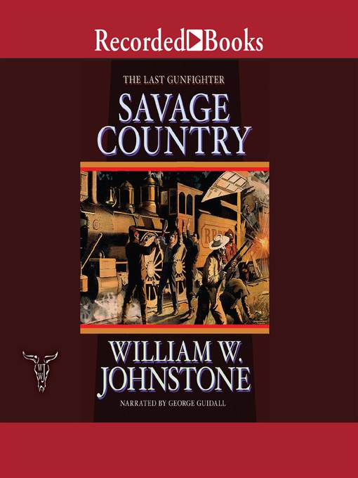Title details for Savage Country by William W. Johnstone - Wait list
